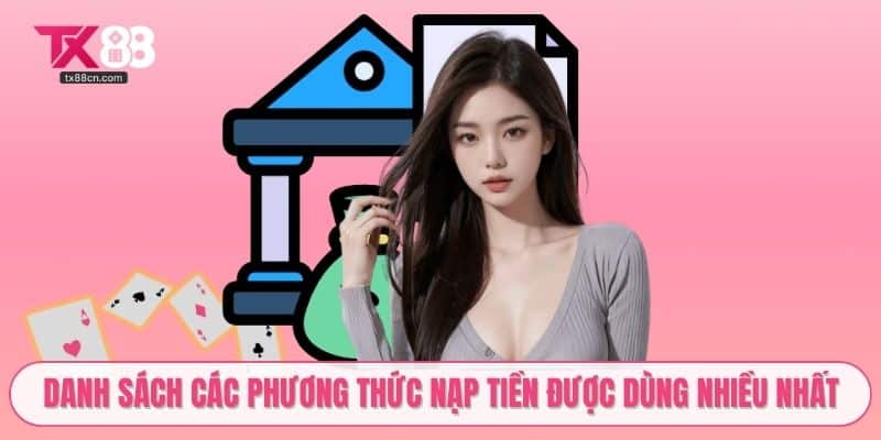 Danh sách các phương thức nạp tiền được dùng nhiều nhất