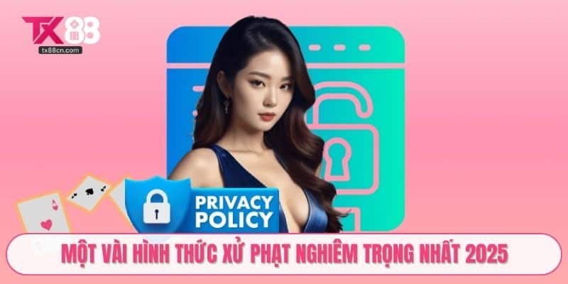 Một vài hình thức xử phạt nghiêm trọng nhất 2025
