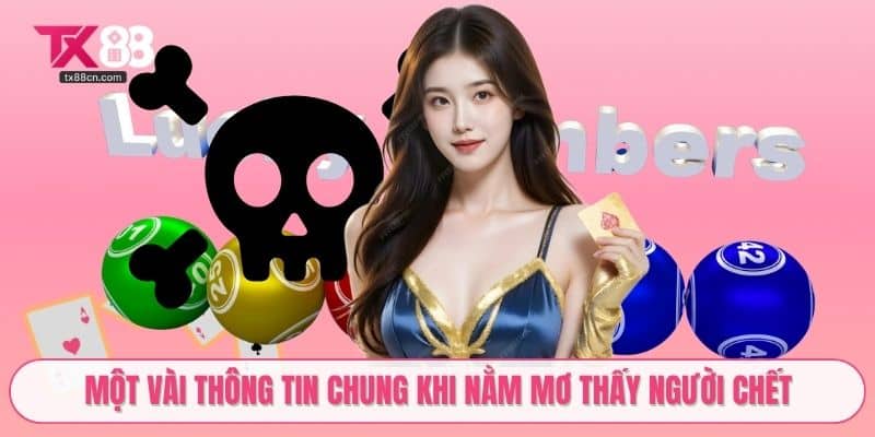 Một vài thông tin chung khi nằm mơ thấy người chết