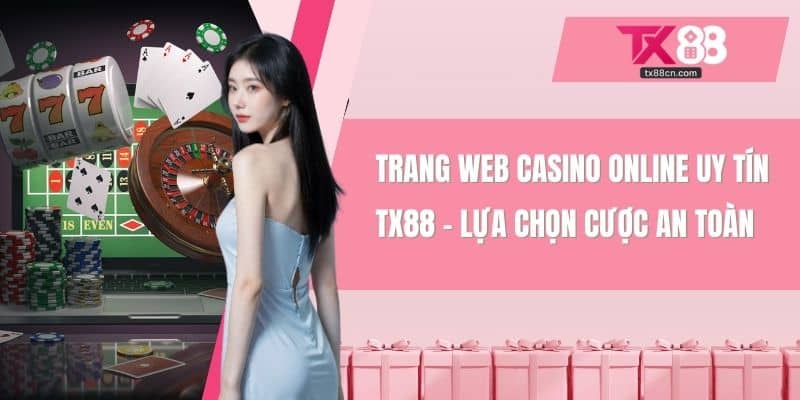 Trang web Casino online uy tín TX88